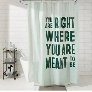 NEW Room Essentials “You're Right Where You Are Meant To Be Shower Curtain 72X72